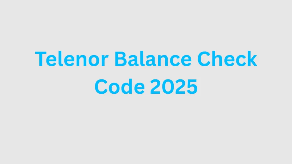 Telenor Balance Check Code 2025—All USSD & Short Codes in One Place Now! Telenor Balance Check Code