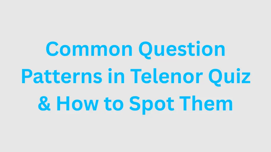 Common Question Patterns in the Telenor Quiz | Learn How to Spot Them Fast Patterns in dem Telenor-Quiz 2025