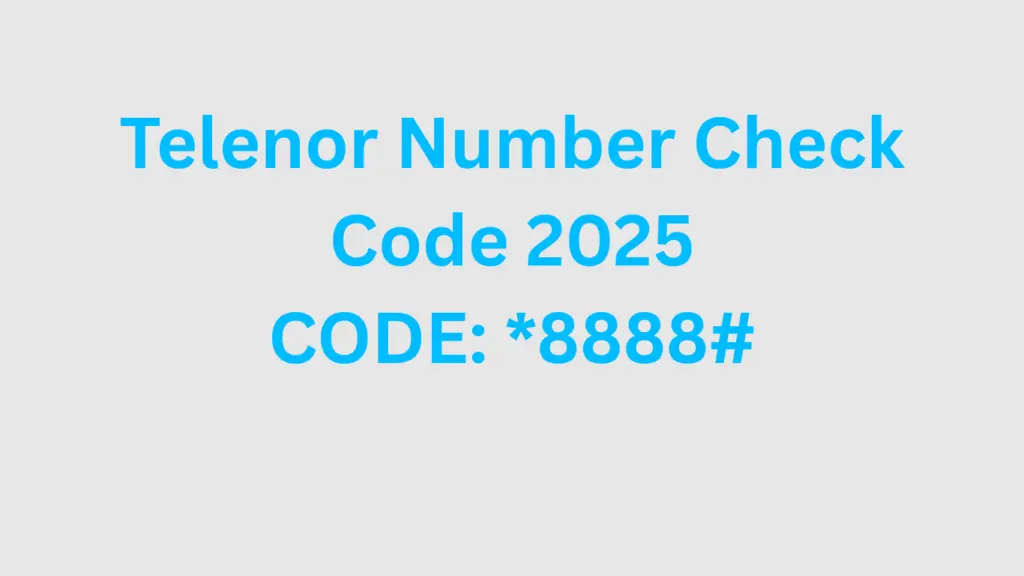 Telenor Number Check Code 2025 | Smart Way to Check Your Number Quickly Telenor Number Check Code 2025